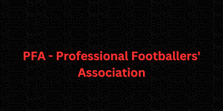 PFA - Professional Footballers' Association
