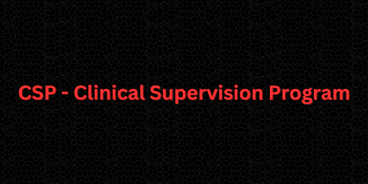 CSP - Clinical Supervision Program