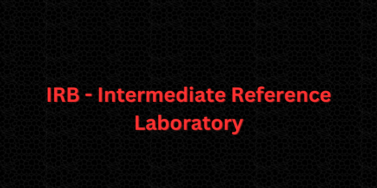 IRB - Intermediate Reference Laboratory