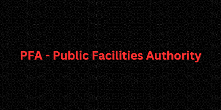PFA - Public Facilities Authority