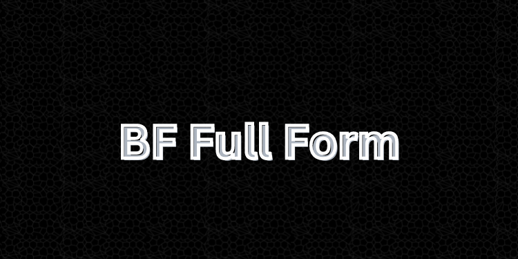 BF Full Form