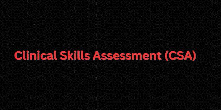 Clinical Skills Assessment (CSA)