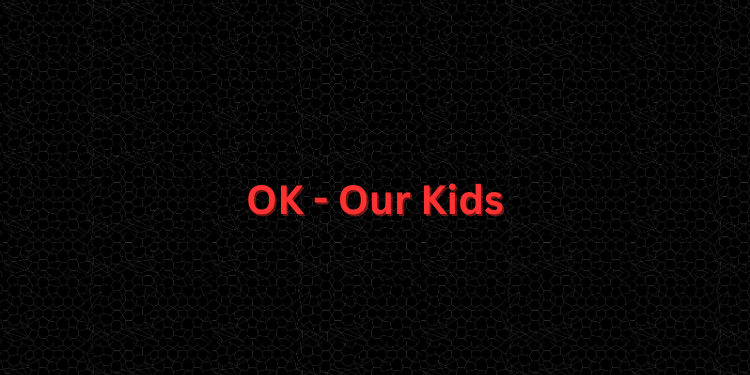 OK - Our Kids