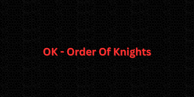 OK - Order Of Knights