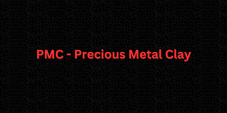 PMC - Precious Metal Clay