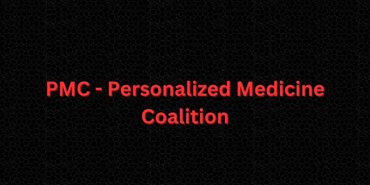 PMC - Personalized Medicine Coalition