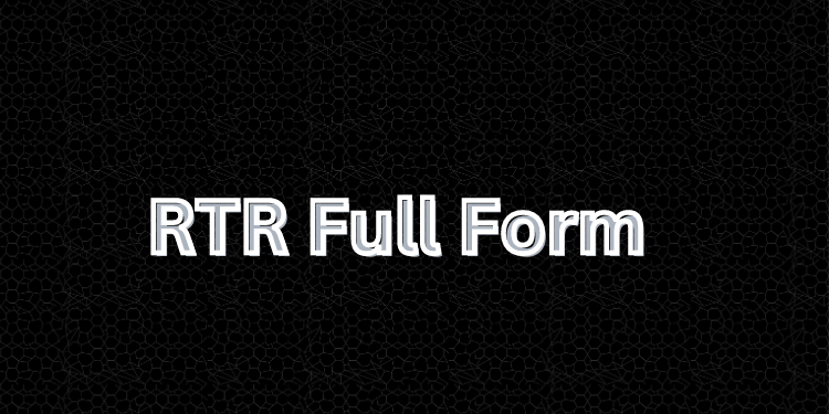 RTR Full Form