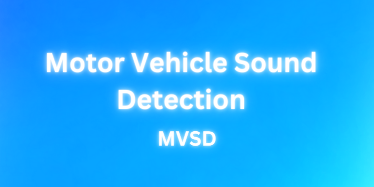 Motor Vehicle Sound Detection