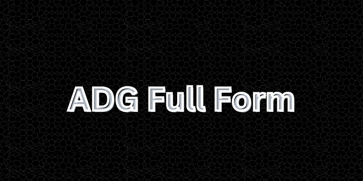 ADG Full Form