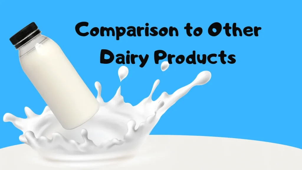 Comparison to Other Dairy Products