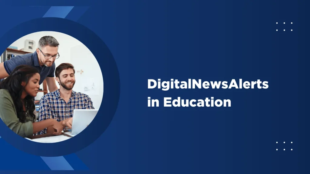 DigitalNewsAlerts in Education