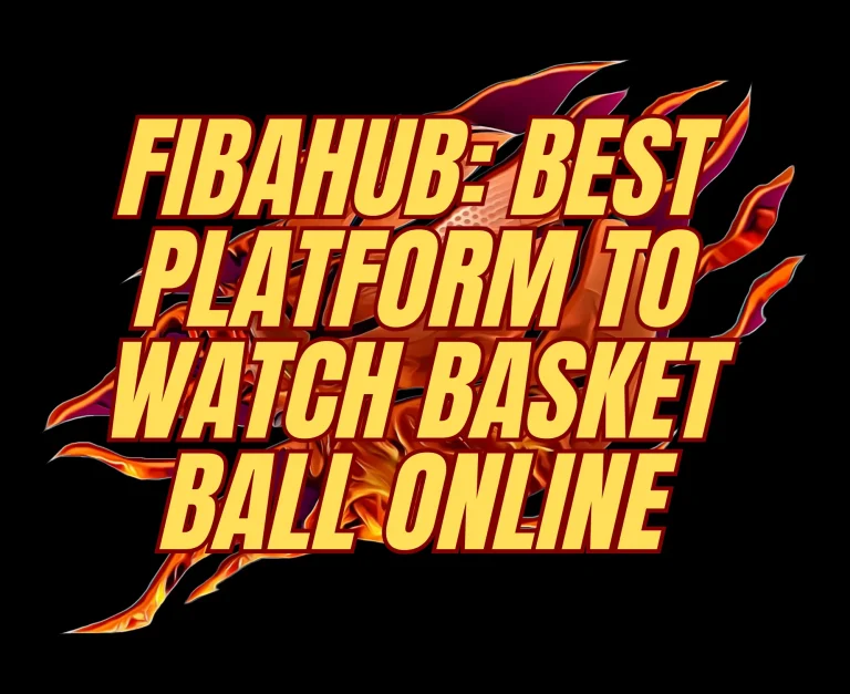 Fibahub Best Platform to Watch Basket Ball Online