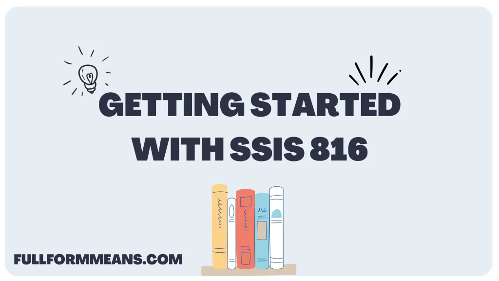 Getting Started with SSIS 816 