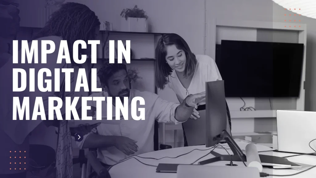 Impact in Digital Marketing