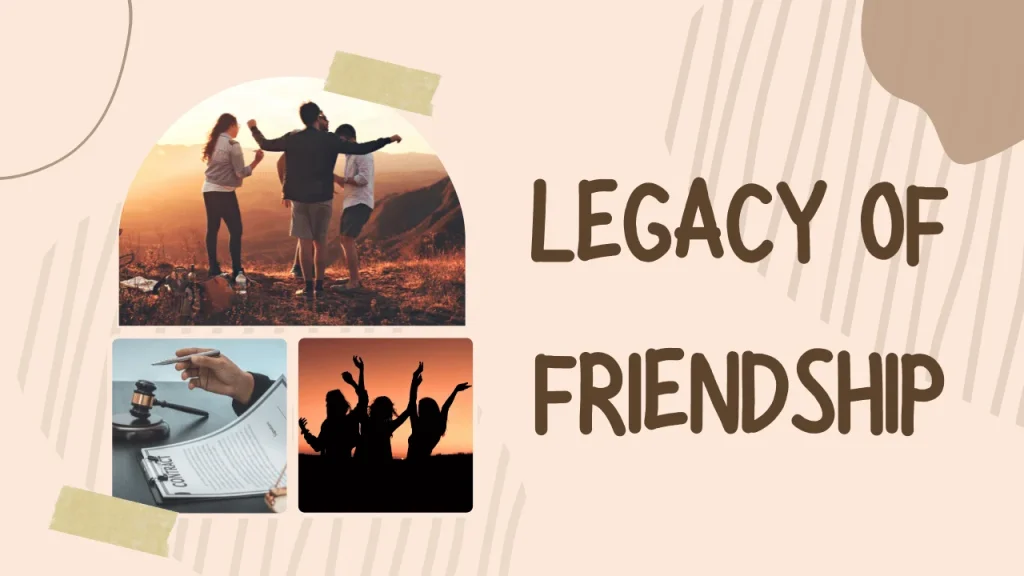 Legacy of Friendship