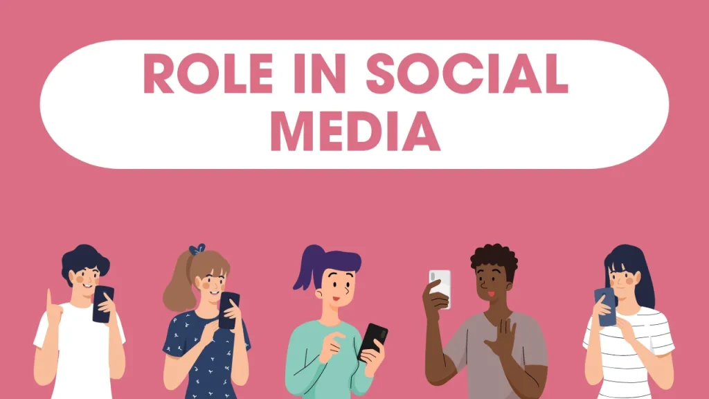 Role in Social Media