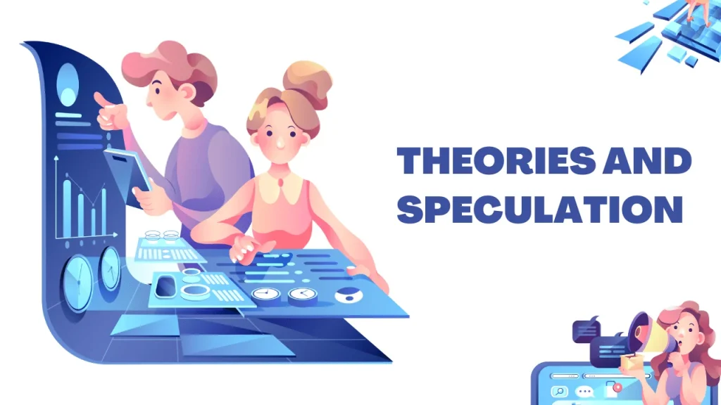 Theories and Speculation