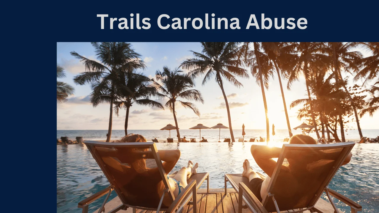 Trails Carolina Abuse