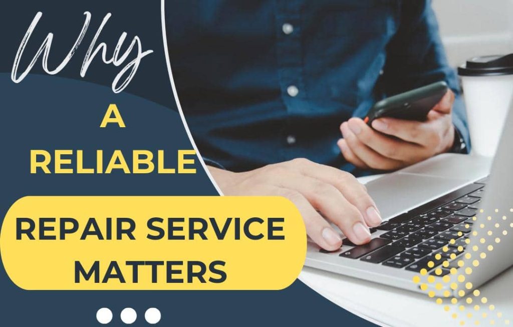 Why a Reliable Repair Service Matters