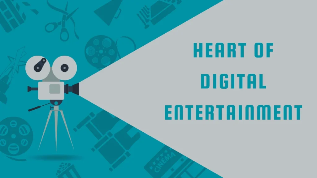Heart of Digital Entertainment