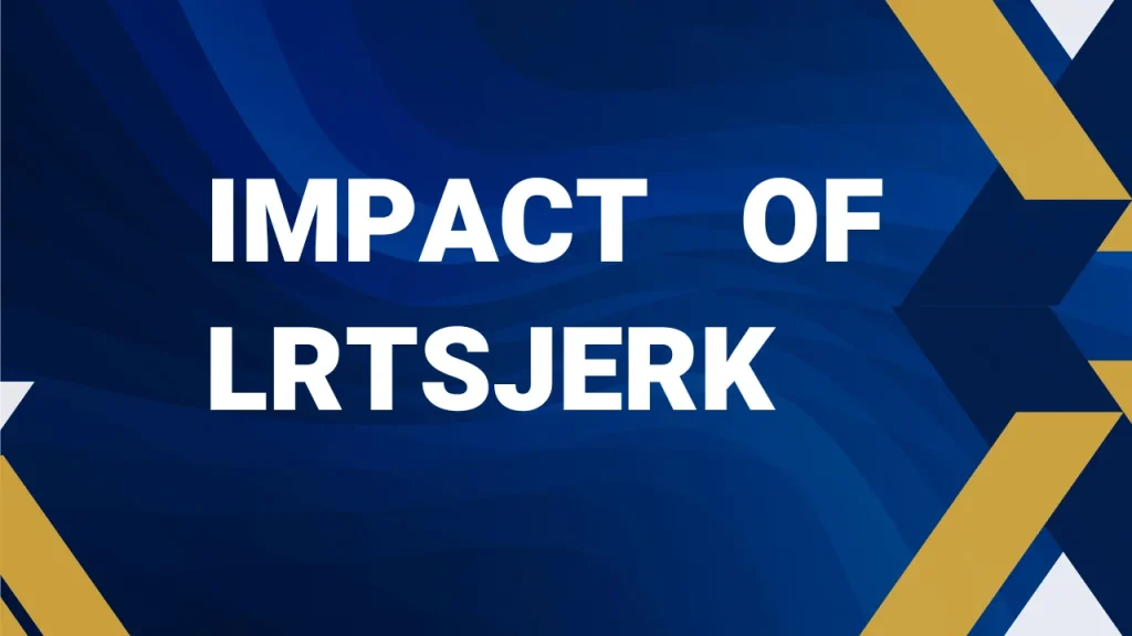 Impact of Lrtsjerk 