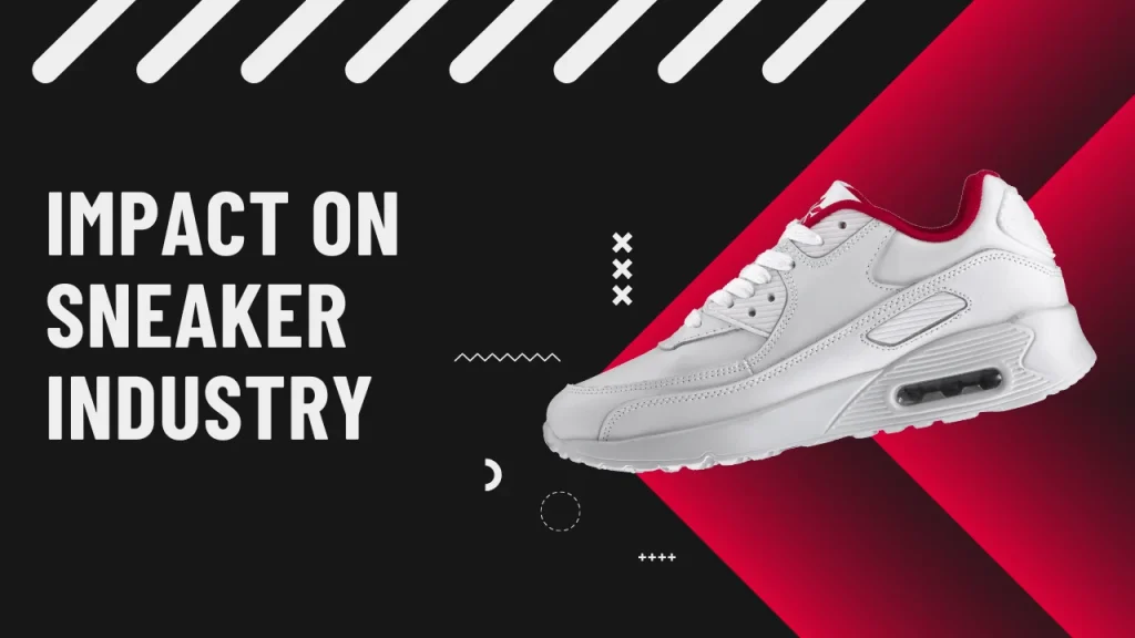 Impact on Sneaker Industry