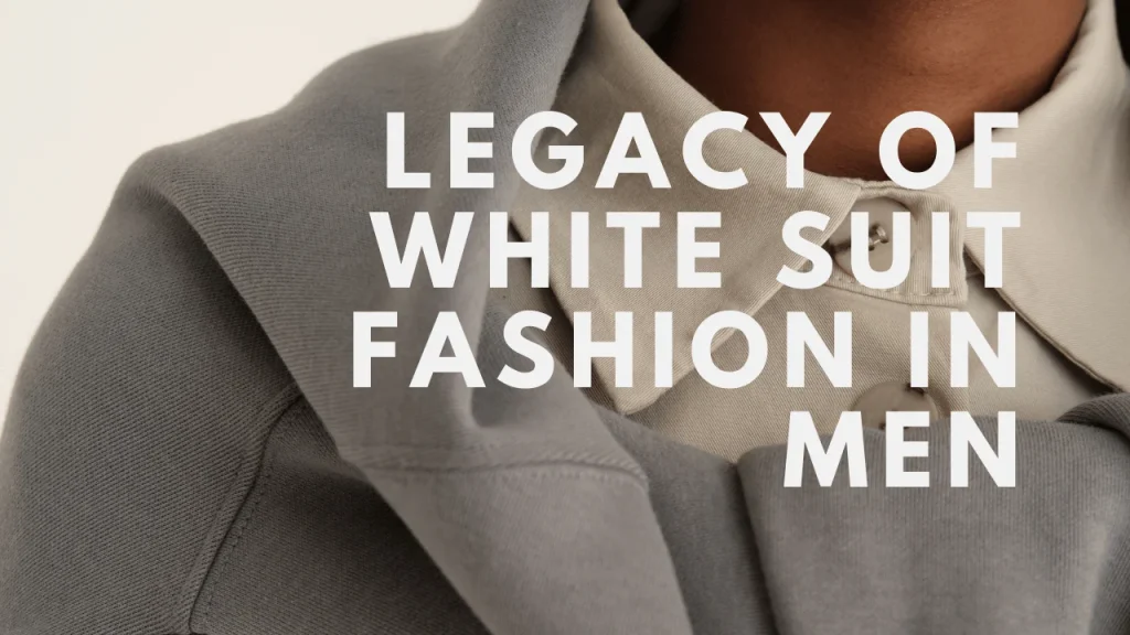 Legacy of White Suit Fashion