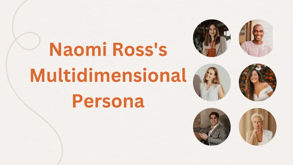 Naomi Ross's Multidimensional Persona