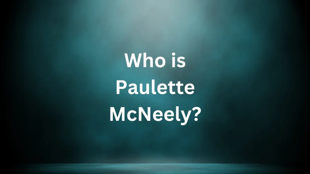 Who is Paulette McNeely?