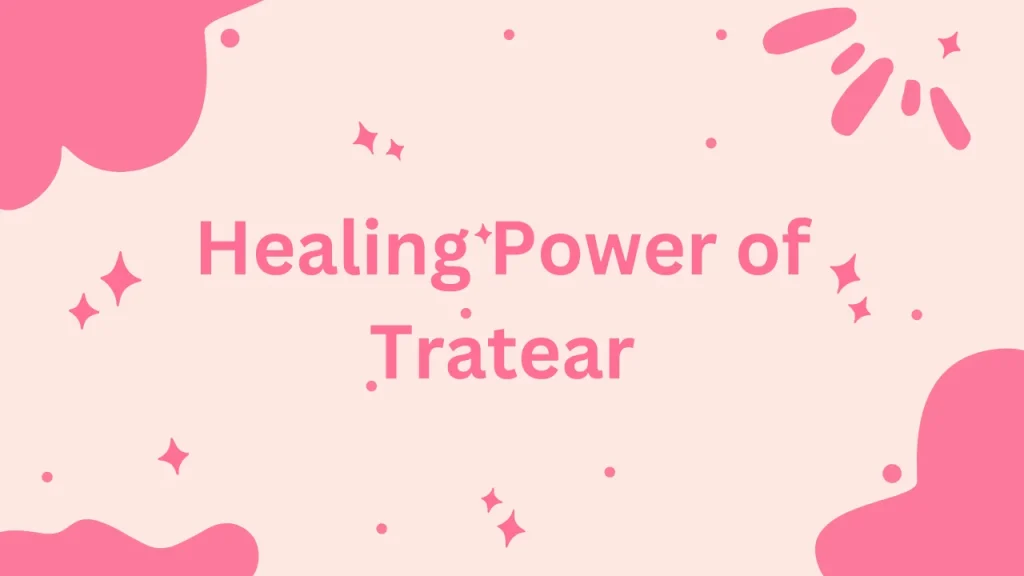 Healing Power of Tratear