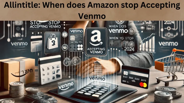 Allintitle When does Amazon stop Accepting Venmo